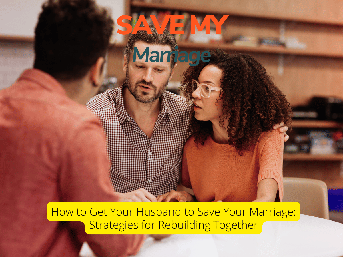 How to Get Your Husband to Save Your Marriage
