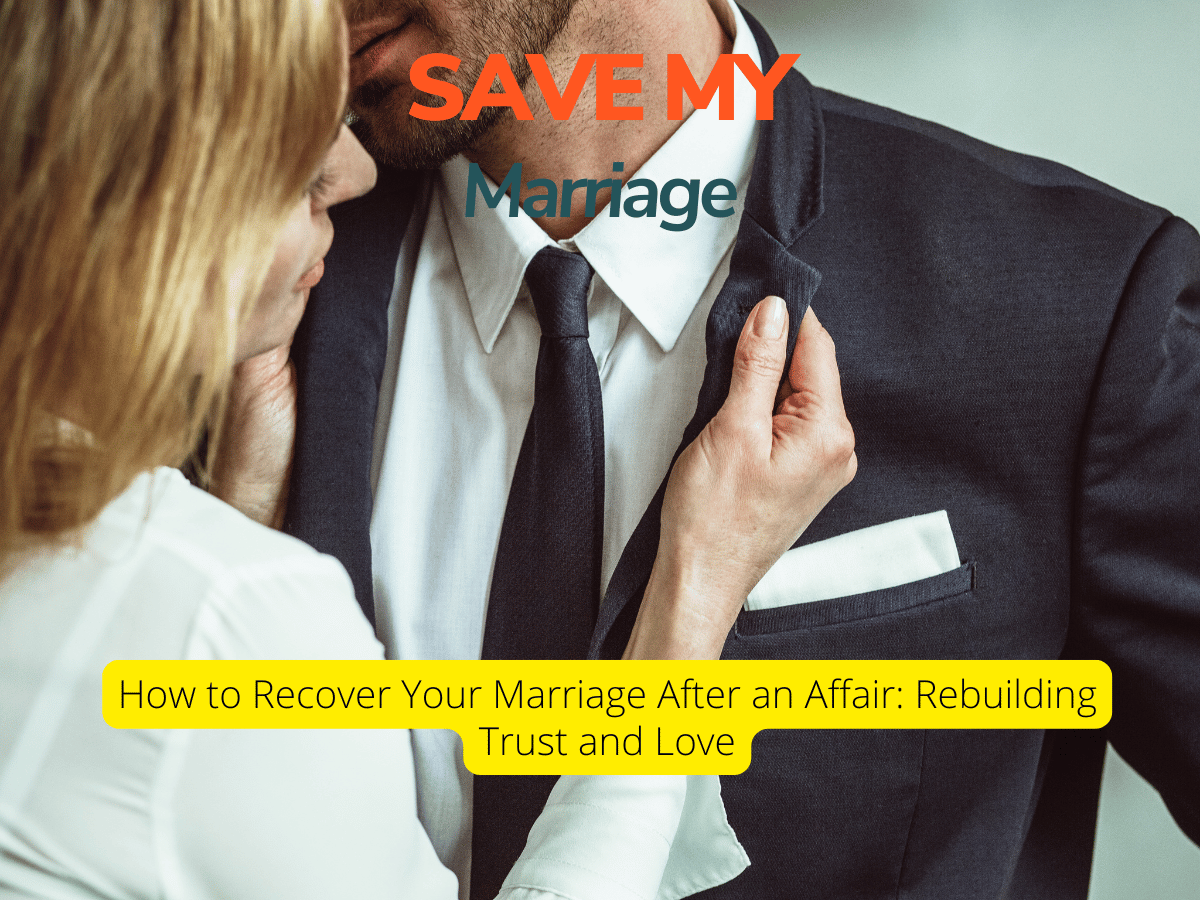 How to Recover Your Marriage After an Affair