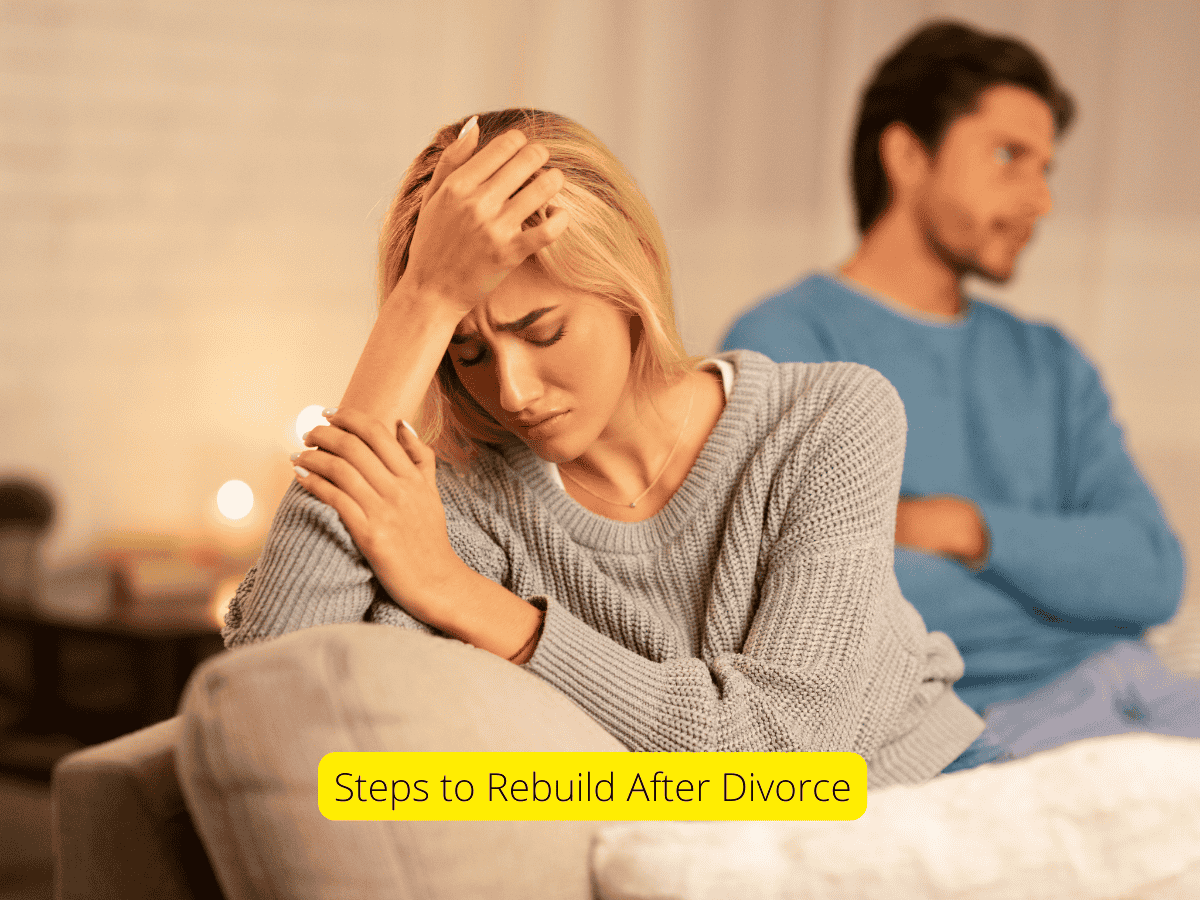 Steps to Rebuild After Divorce